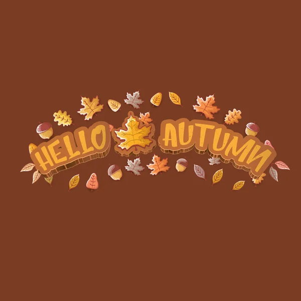 Vector hello autumn banner or label with text and falling autumn leaves on brown background. Cartoon hello autumn poster or banner — Stock Vector