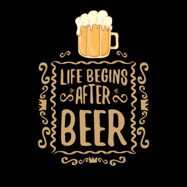 Hayat bira vektör konsept etiketi veya vintage kahverengi poster sonra başlar. tee baskı için vektör funky bira teklif veya slogan. Uluslararası bira günü etiketi veya octoberfest simgesi