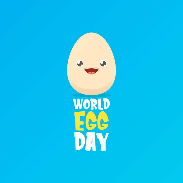 Přání světového vaječného dne s vektorovým zábavním kresleném, roztomilým úsměvem na modrém pozadí. Plakát nebo nápis-vajíčko — Stockový vektor