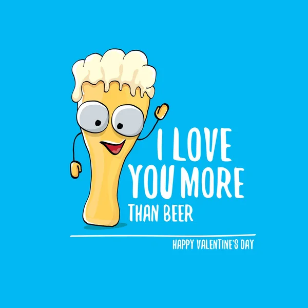 Ich liebe dich mehr als Bier-Vektor-Valentinstag-Grußkarte mit Bier-Cartoon-Figur auf blauem Hintergrund. Vektor Erwachsenen Valentinstag Party Poster Design-Vorlage mit lustigem Slogan — Stockvektor