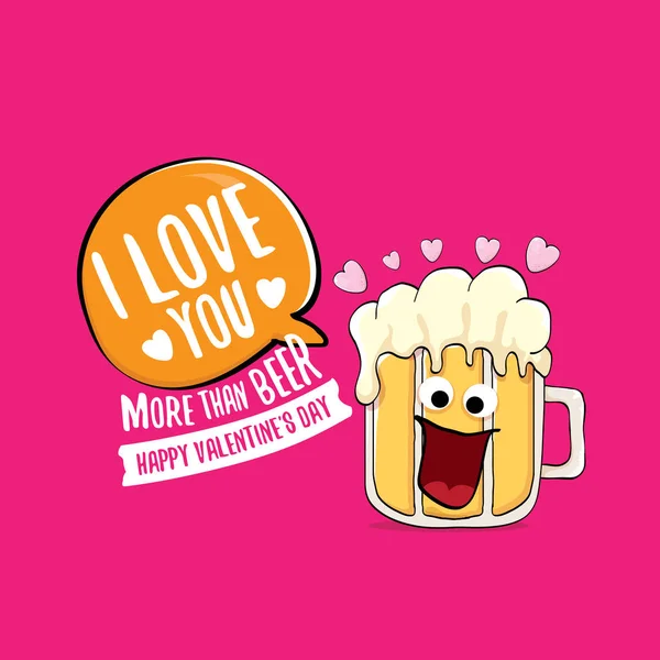 Je t'aime plus que la carte de vœux de la Saint Valentin vecteur de bière avec personnage de bande dessinée de bière isolé sur fond rose. Modèle de conception d'affiche de fête de valentines adultes vectoriel avec slogan drôle — Image vectorielle