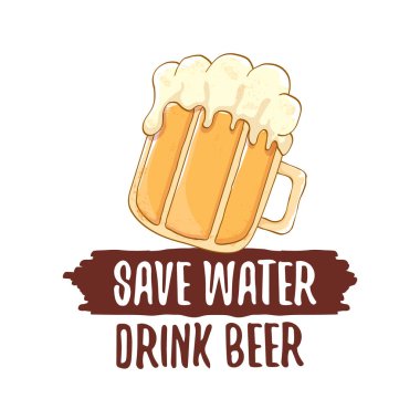 Kaydet su içeceği bira vektör kavram baskı veya vintage kahverengi poster. tee baskı için vektör funky bira teklif veya slogan. Uluslararası bira günü etiketi veya dünya su günü
