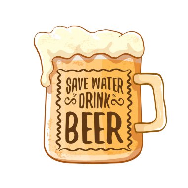 Kaydet su içeceği bira vektör kavram baskı veya vintage kahverengi poster. tee baskı için vektör funky bira teklif veya slogan. Uluslararası bira günü etiketi veya dünya su günü