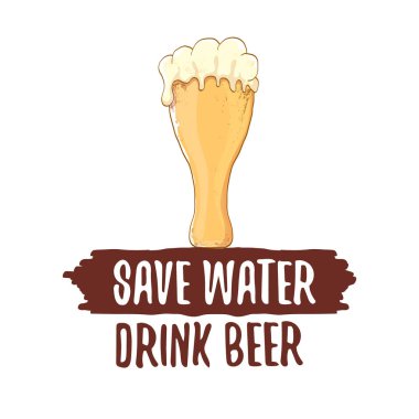 Kaydet su içeceği bira vektör kavram baskı veya vintage kahverengi poster. tee baskı için vektör funky bira teklif veya slogan. Uluslararası bira günü etiketi veya dünya su günü