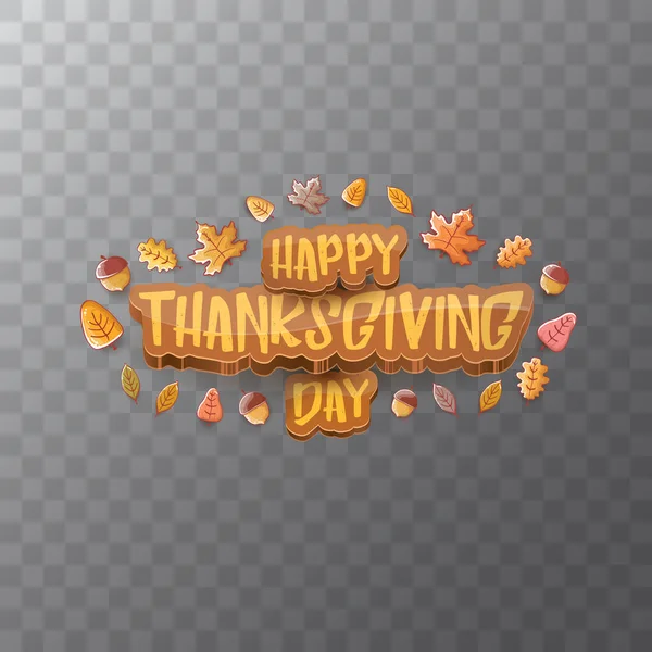 Vektor Happy Thanksgiving Day Etikett mit Grußtext und fallenden Herbstblättern auf transparentem Hintergrund. Cartoon-Erntedankfest-Plakat oder Banner — Stockvektor