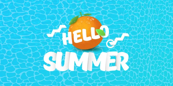 Vector Hello Summer bannière horizontale ou flyer Modèle de conception avec des fruits orange frais isolés sur fond d'eau azur. Bonjour étiquette concept d'été ou affiche avec du texte de fruits et de letternig — Image vectorielle