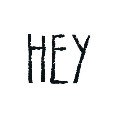 Hey - şirin benzersiz kreş el yazı çekilmiş. Tek renkli vektör çizim İskandinav tarzı çocuklar.