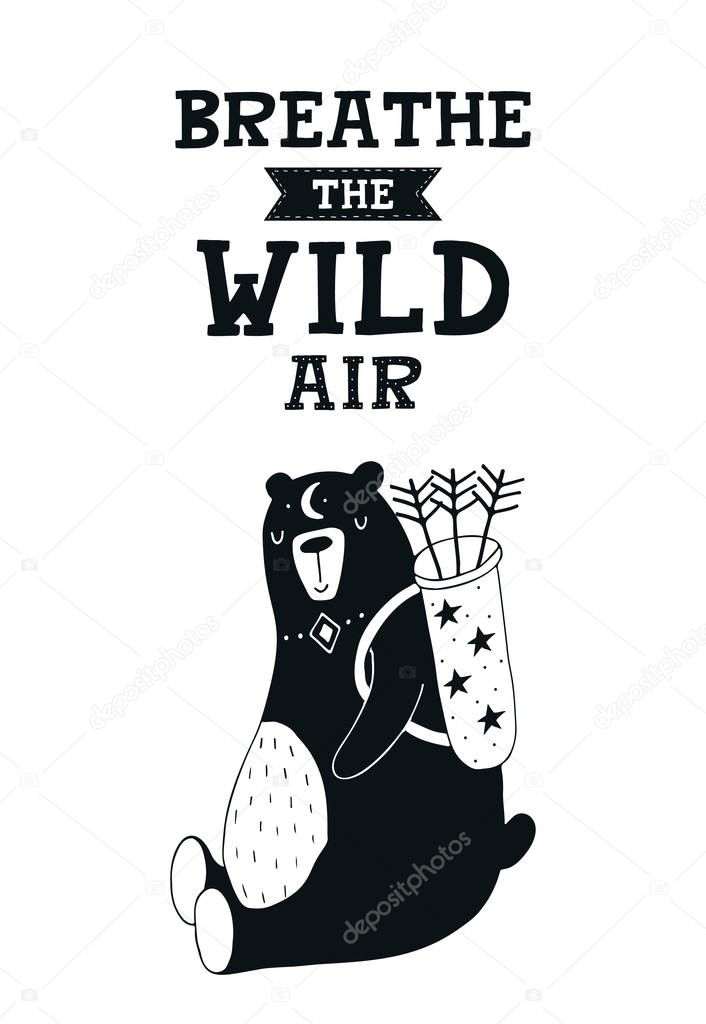 Breathe the wild air - Cute hand drawn nursery poster with big bear and lettering in scandinavian style. Kids vector illustration.