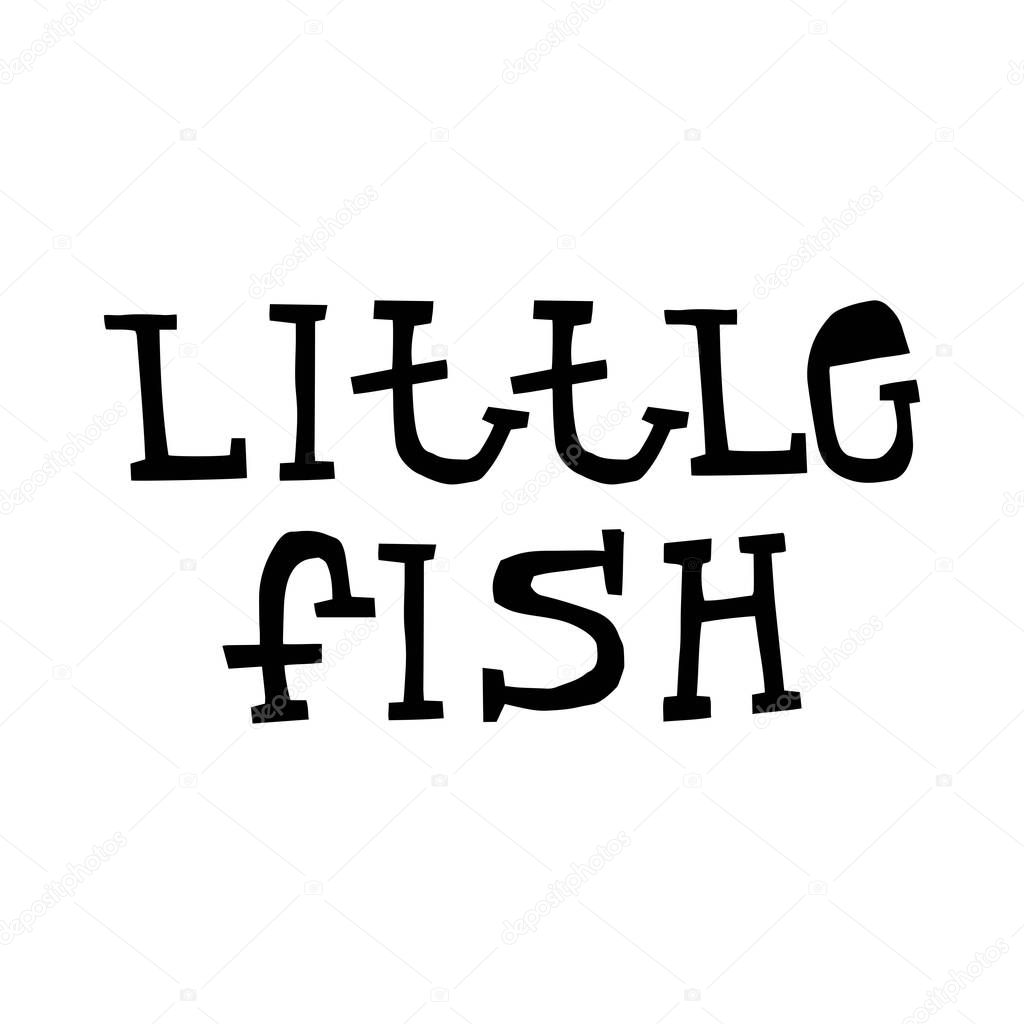 Little fish - fun lettering summer phrase cut out of paper in scandinavian style. Vector illustration.