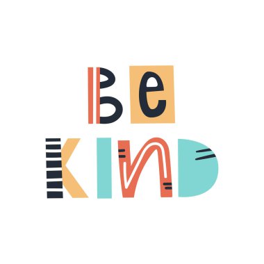 Be kind - fun colorful hand drawn lettering for kids print. Vector illustration clipart