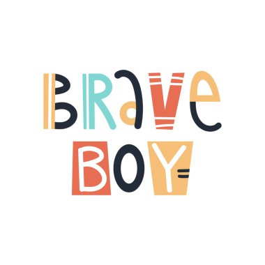 Brave boy - fun colorful hand drawn lettering for kids print. Vector illustration clipart