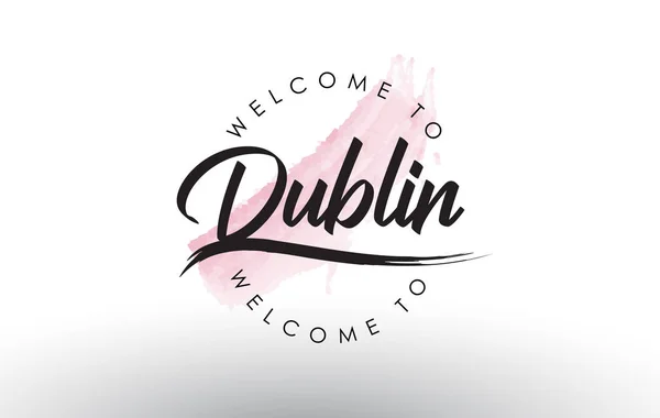 Dublín Bienvenido Texto Con Acuarela Pincelada Rosa Vector Ilustración — Vector de stock