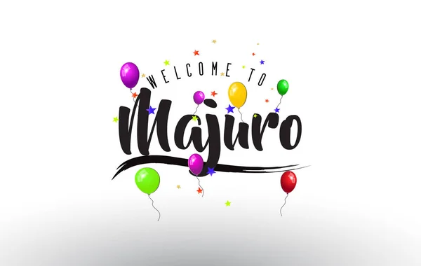Majuro Welcome Text Colorful Balloons Stars Design Vector Illustration — Stock Vector