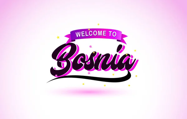 Καλώς Ήλθατε Στο Δημιουργικό Κείμενο Βοσνία Χειρόγραφη Γραμματοσειρά Μωβ Ροζ — Διανυσματικό Αρχείο