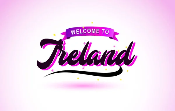 Καλώς Ήλθατε Στο Δημιουργικό Κείμενο Ιρλανδία Χειρόγραφη Γραμματοσειρά Μωβ Ροζ — Διανυσματικό Αρχείο