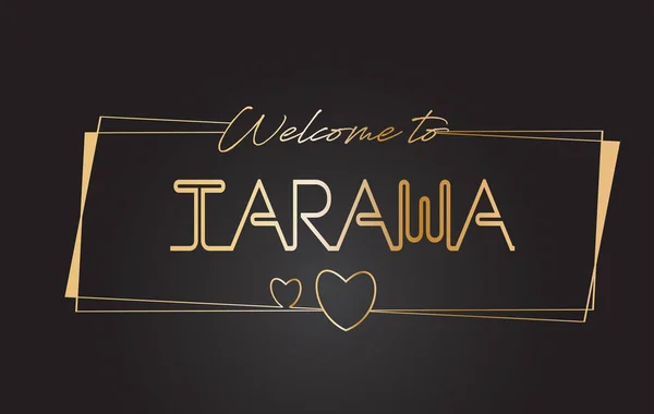 Tarawa Καλώς ήλθατε στο χρυσό κείμενο νέον γράμματα τυπογραφία διάνυσμα I — Διανυσματικό Αρχείο
