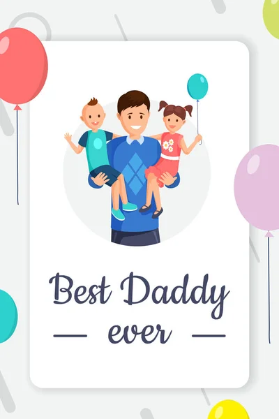 Best daddy ever greeting card template. Family holiday, festive postcard cartoon concept. Happy parent holding smiling little boy and girl with balloons flat vector illustration with calligraphy — Stock Vector