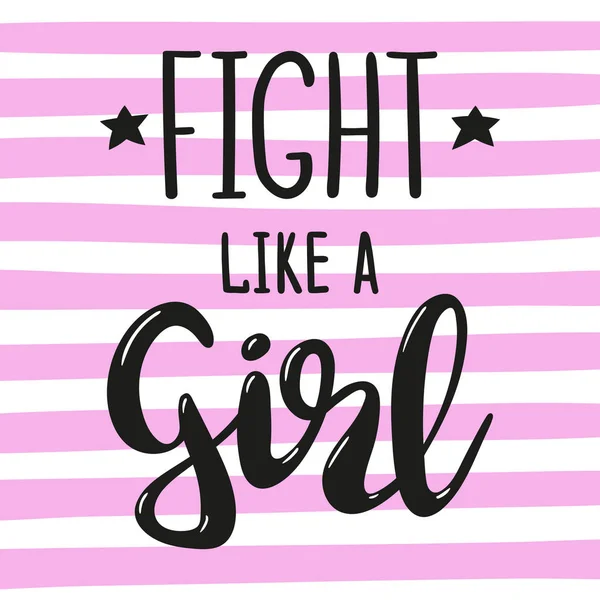 Lucha como una chica dibujada a mano con letras sobre fondo rosa a rayas. Eslogan feminista adecuado para el diseño de pósters . — Vector de stock