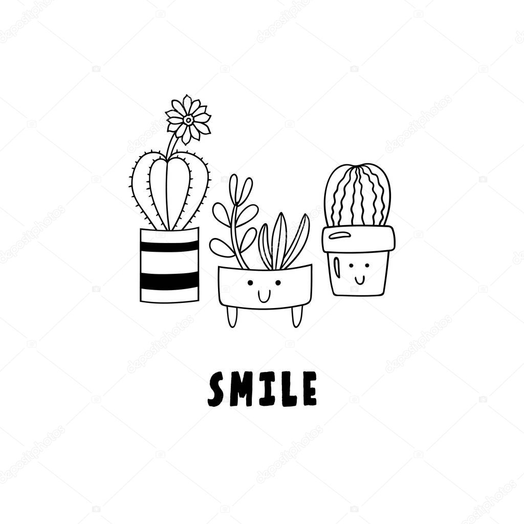 Cute cartoon potted plants. Doodle succulents and cacti in flower pots and inscription Smile.
