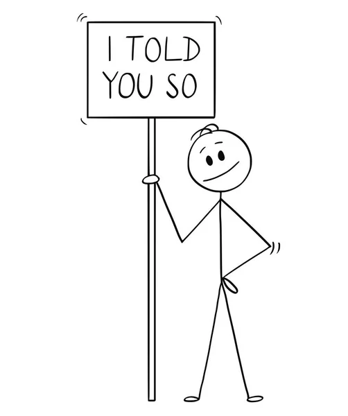Мультфильм про кузнеца, держащего в руках плакат "Я так говорил" — стоковый вектор