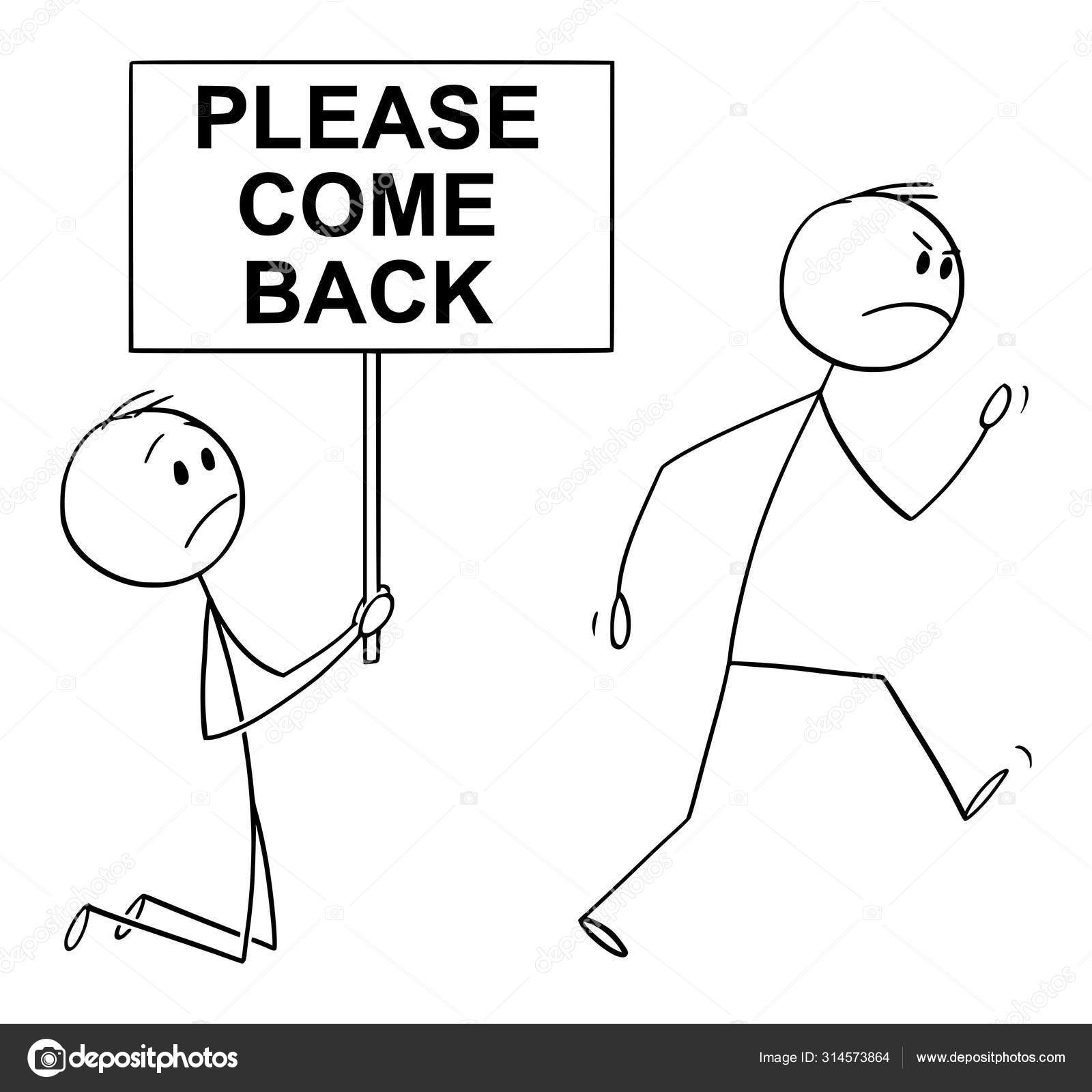 Vector Cartoon Illustration of Angry Customer or Worker Walking Away and Kneeling Man Holding Please Come Back Sign Begging Him Stock Vector Image by ©ursus@ #314573864 Vector Cartoon Illustration of Angry Customer or Worker Walking Away and Kneeling Man Holding Please Come Back Sign Begging Him Stock Vector Image by ©ursus@ #314573864