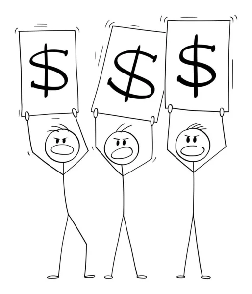 Ilustração dos desenhos animados do vetor da multidão de três homens ou empresários que demonstram com sinais do símbolo do dólar, solicitando mais dinheiro —  Vetores de Stock
