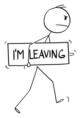 Vector Cartoon Illustration of Angry Unhappy Dissatisfied or Discontent Man Walking With Im Leaving Sign clipart