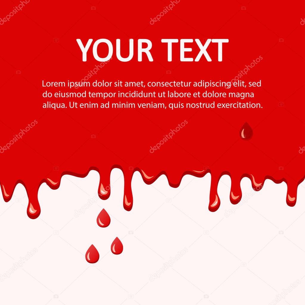 Blood background with place for your text. Dripping blood and drops, flow down. Vector illustration