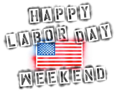 American USA flag and Happy Labor Day weekend text in spray pain clipart