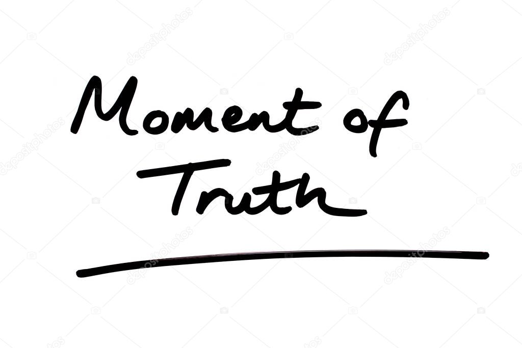 Moment of Truth handwritten on a white background.