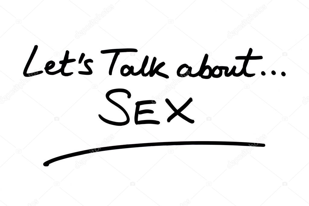 Lets Talk about SEX handwritten on a white background.