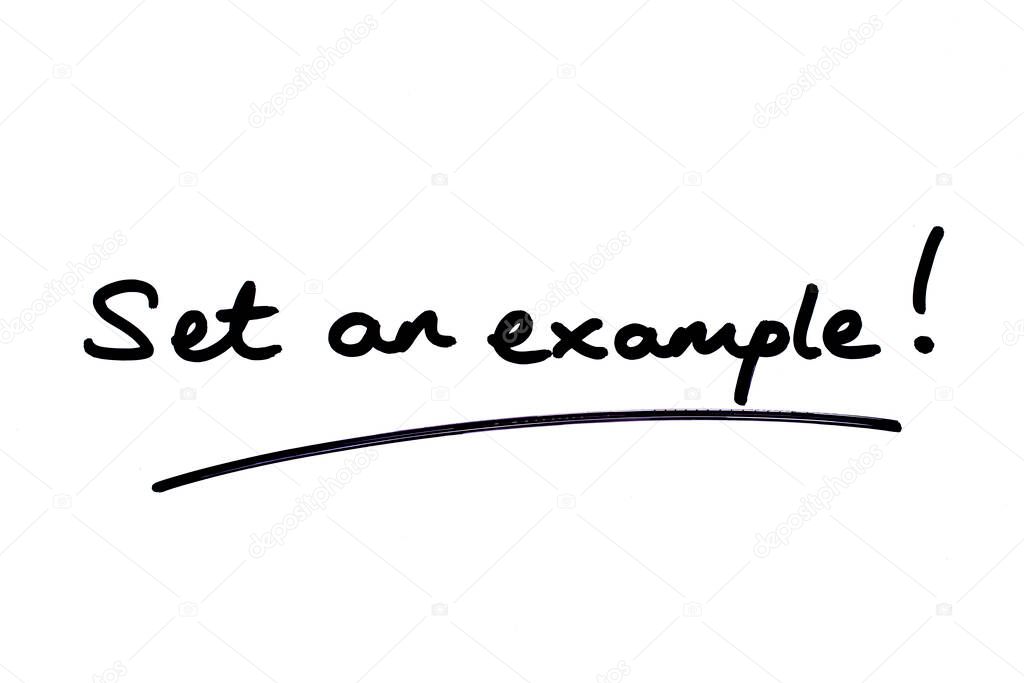 Set an example! handwritten on a white background.