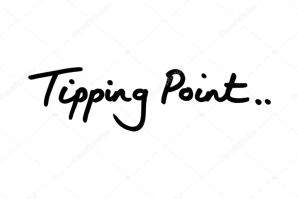 Tipping Point..handwritten on a white background.