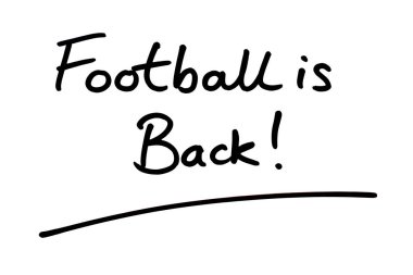 Futbol geri döndü! Beyaz bir arkaplanda el yazısı.