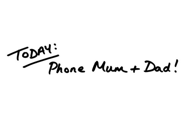 Bugün Anne Baba Telefon Beyaz Bir Arkaplanda Yazısı — Stok fotoğraf