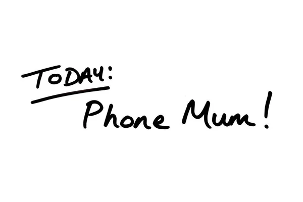 Today Phone Mum Handwritten White Background — Stock Photo, Image