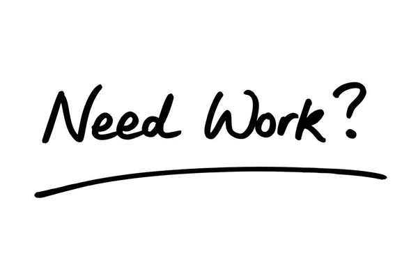 Need Work Handwritten White Background — Stock Photo, Image