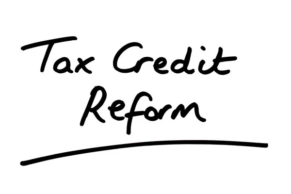 在白色背景下手写的税收抵免改革 — 图库照片