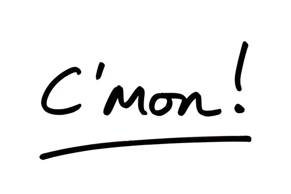 Cmon Handgeschrieben Auf Weißem Hintergrund — Stockfoto