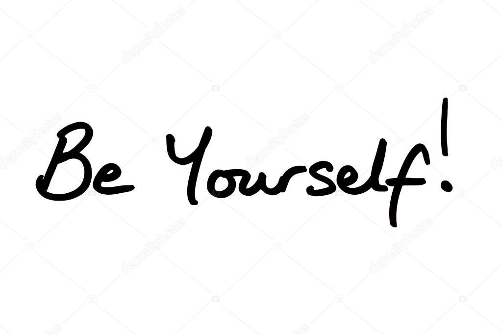 Be Yourself! handwritten on a white background.