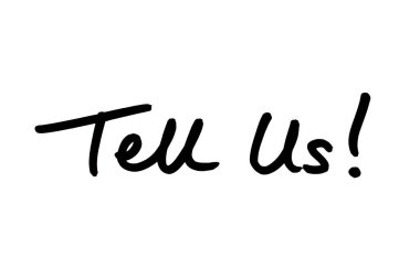 Tell Us! handwritten on a white background. clipart