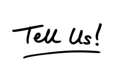 Tell Us! handwritten on a white background. clipart