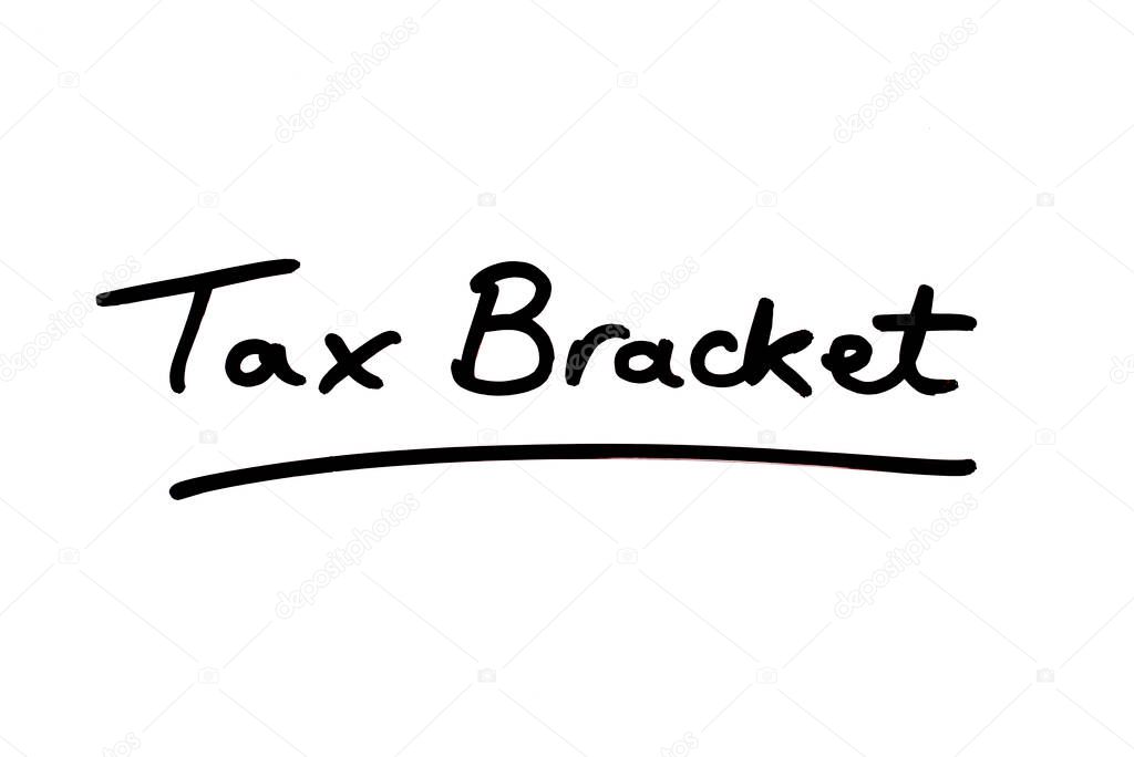 Tax Bracket handwritten on a white background.