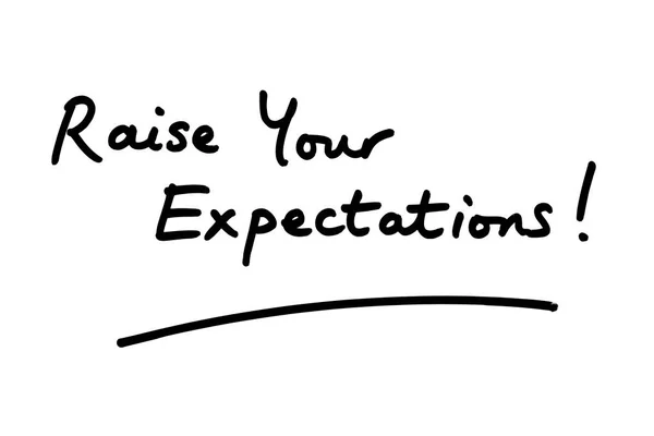 Αυξήστε Τις Προσδοκίες Σας Χειρόγραφη Λευκό Φόντο — Φωτογραφία Αρχείου