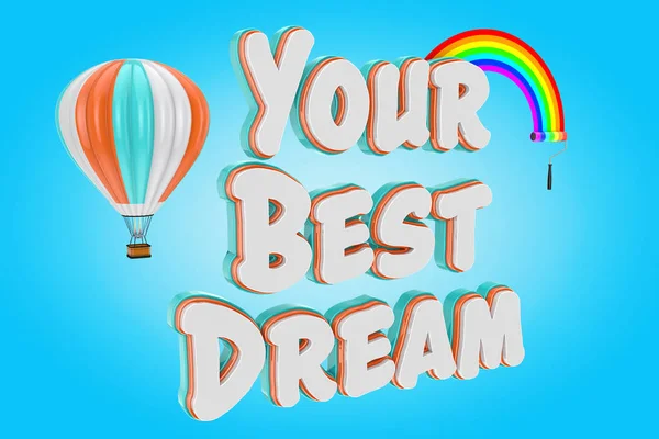 熱気球と白地に虹に近いあなたの最高の夢のサイン レンダリング — ストック写真