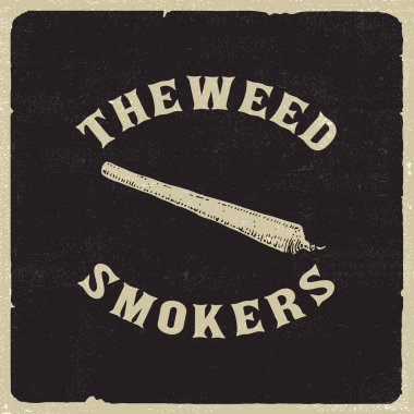 An illustration of a weed joint on a black grunge background with the text the weed smokers. clipart