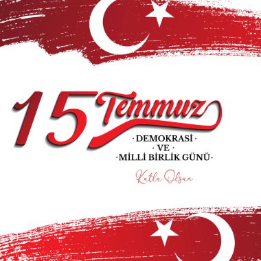 vektör illüstrasyon. Türk tatili . Türkçe'den Çeviri: Türkiye Demokrasi ve Milli Birlik Günü, 15 Temmuz gazileri ve şehitleri. Bir tatil ile