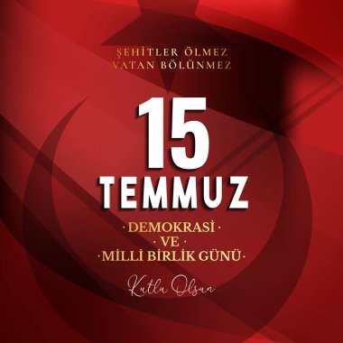 vektör illüstrasyon. Türk tatili . Türkçe'den Çeviri: Türkiye Demokrasi ve Milli Birlik Günü, 15 Temmuz gazileri ve şehitleri. Bir tatil ile