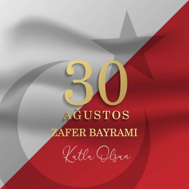 30 Ağustos Zafer Bayrami Zafer Günü Türkiye. Tercümesi: 30 Ağustos 'ta Türkiye' de zafer ve Ulusal Gün kutlandı. (Türkçe: 30 Agustos Zafer Bayrami Kutlu Olsun) Tebrik kartı şablonu.