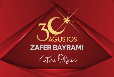 30 Ağustos Zafer Bayrami Zafer Günü Türkiye. Tercümesi: 30 Ağustos 'ta Türkiye' de zafer ve Ulusal Gün kutlandı. (Türkçe: 30 Agustos Zafer Bayrami Kutlu Olsun) Tebrik kartı şablonu.